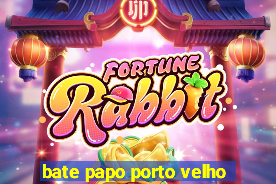 bate papo porto velho